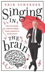 Scherder, Erik - Singing in the brain