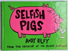9780340920282 Riley, Andy - Selfish Pigs