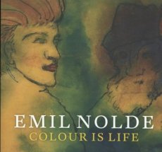 Hartley, Keith - Emil Nolde: Colour is life