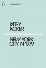 Acker, Kathy - New York City in 1979