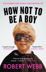 Webb, Robert - How not to be a boy