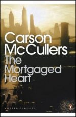 McCullers, Carson - The Mortgaged Heart