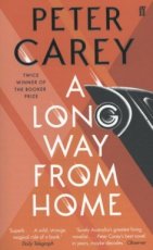 Carey, Peter - A long way from home