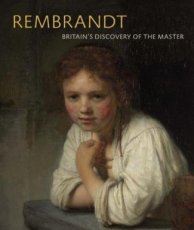 9781911054191 Rembrandt - Britain's Discover of the Master