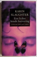 Slaughter, Karin - Een lichte koude huivering