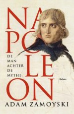 Zamoyski, Adam - Napoleon - De man achter de mythe