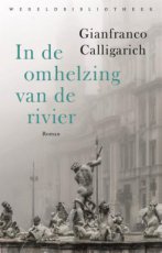 Calligarich, Gianfranco - In de omhelzing van de rivier