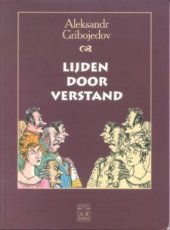 Gribojedov, Aleksandr - Lijden door verstand