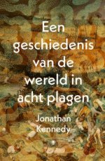 Kennedy, Jonathan - Een geschiedenis van de wereld in acht plagen