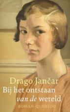 Jančar, Drago - Bij het ontstaan van de wereld