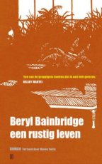 Bainbridge, Beryl - Een rustig leven