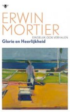 Mortier, Erwin - Glorie en heerlijkheid