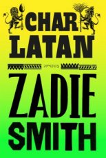 Smith, Zadie - Charlatan