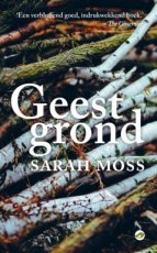 Moss, Sarah - Geestgrond (T)
