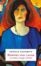 Highsmith, Patricia - Bloemen voor Louisa