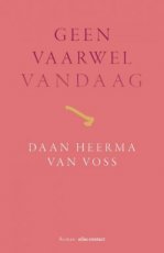 Heerma van Voss, Daan - Geen vaarwel vandaag