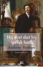 Trollope, Anthony - Hij wist dat hij gelijk had