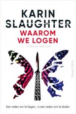 Slaughter, Karin - Waarom we logen