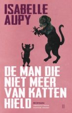 Aupy, Isabelle - De man die niet meer van katten hield