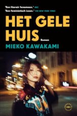 Kawakami, Mieko - Het gele huis