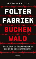 Stutje, Jan Willem - Folterfabriek Buchenwald