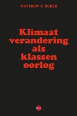 9789462674974 T. Huber, Matthew - Klimaatverandering als klassenoorlog