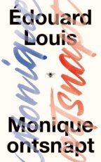 Louis, Édouard - Monique ontsnapt