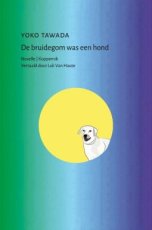 Tawada, Yoko - De bruidegom was een hond