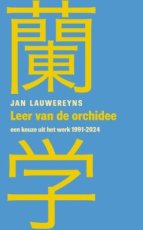 Lauwereyns, Jan - Leer van de orchidee