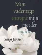 Janssen, Sasja - Mijn vader zegt entropie mijn moeder logica