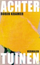 Kramer, Robin - Achtertuinen