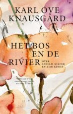 Knausgård, Karl Ove - Het bos en de rivier. Over Anselm Kiefer en zijn kunst