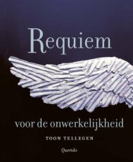 Tellegen, Toon - Requiem voor de onwerkelijkheid