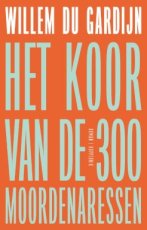 Gardijn, Willem du - Het koor van de 300 moordenaressen