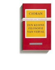 9789065545800 Cioran, Emil - Een kleine filosfofie van verval