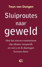 Dongen, Teun van - Sluiproutes naar geweld