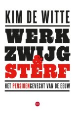 9789462675544 De Witte, Kim - Werk, zwijg en sterf