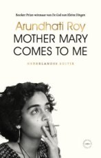 9789028454088 Roy, Arundhati - Mother Mary Comes to Me