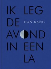 Kang, Han - Ik leg de avond in een la