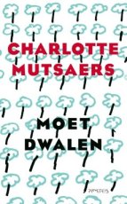 Mutsaers, Charlotte - Moet dwalen