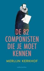 9789026372292 Kerkhof, Merlijn - De 82 componisten die je moet kennen
