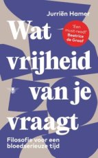 9789403129389 Hamer, Jurriën - Wat vrijheid van je vraagt