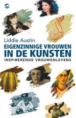 Austin, Liddie - Eigenzinnige vrouwen in de kunsten