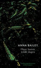 Bailey, Anna - Onze laatste wilde dagen