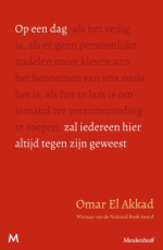 9789089684592 El Akkad, Omar - Op een dag zal iedereen hier altijd tegen zijn geweest