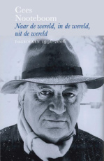 9789083411989 Nooteboom, Cees - Naar de wereld, in de wereld, uit de wereld