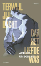 Umbgrove, Arthur - Terwijl jij dacht dat het liefde was