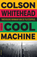 Whitehead, Colson - Cool machine