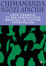 9789403142753 Adichie, Chimamanda Ngozi - Lieve ljeawele of een feministisch manifest in vijftien voorstellen