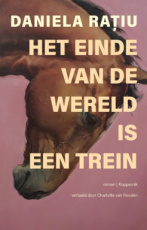 Rațiu, Daniela - Het einde van de wereld is een trein